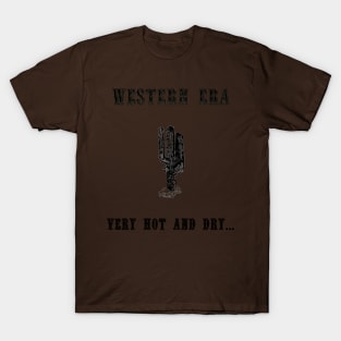 Western Slogan - Very Hot and Dry T-Shirt